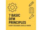 Master the 7 Basic Principles of Design for Manufacturing (DFM) to Enhance Product Success