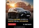 Toyota Fortuner on Rent in Jaipur for All Occasions