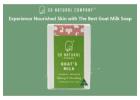 Experience Nourished Skin with The Best Goat Milk Soap