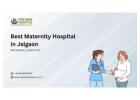 Best Maternity Hospital in Jalgaon – Pratibha Hospital