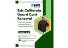 BSIS California Guard Card Renewal Made Simple with National IPS Online Courses