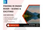Fishing in Snake River – Scenic & Exciting!