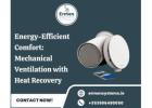 Energy-Efficient Comfort: Mechanical Ventilation with Heat Recovery