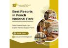 Best Resorts in Pench National Park for Comfort and Adventure