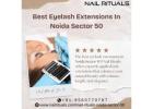 Best Eyelash Extensions in Noida Sector 50