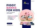 Best Piggy Banks for Kids Online – Cute, Durable & Affordable
