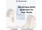 Get the Best ADHD Medication for Your  Needs