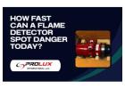 How Fast Can a Flame Detector Spot Danger Today?