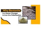 Why Bentonite Is a Game-Changer in Iron Ore Pelletization