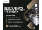 How to Reserve Parking Without the Stress?