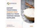 Export Traditional Basmati Rice Directly from Verified Indian Suppliers