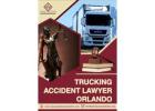 Top Trucking Accident Lawyer in Orlando – Get Justice Now