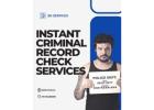 Instant Criminal Record Check Services