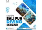  Explore Bali FUN Diving Adventures