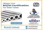 BIS Certification for Steel Tubes – Seamless Process with Trusted Consultants