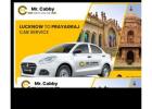 Trusted and Reasonable Taxi Service from Lucknow to Prayagraj with Mr. Cabby