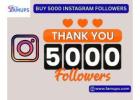 Buy 5000 Instagram Followers to Strengthen Social Credibility