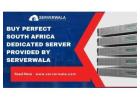 Buy Perfect South Africa Dedicated Server Provided by Serverwala