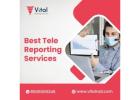  Best Tele Reporting Services