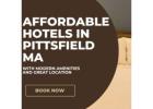 Affordable Hotels in Pittsfield MA at Central Downtown!