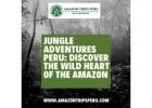 Jungle Adventures Peru: Discover the Wild Heart of the Amazon
