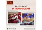Dine in Style at Top Restaurant in Indirapuram