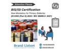 Get BIS Certification for Primary Batteries With Top Consultant – Brand Liaison