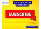 Buy 5000 YouTube Subscribers to Gain Massive Growth on Your Channel
