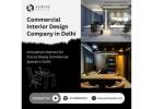 Commercial Interior Design Company in Delhi for Modern Office Spaces