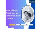 Find Effective Strategies for Managing Adult Autism
