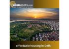 Explore the Best Affordable Housing Options in Delhi with PropUsers