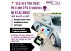 Explore the Best Vehicle GPS Trackers in Ghaziabad with WorldTrack