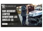 Expert Car Accident Lawyer in Downtown Los Angeles, CA | Free Consultation