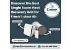Discover the Best Single Room Heat Recovery Unit for Fresh Indoor Air