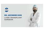 Best Liver Transplant Doctor in Delhi | Dr. A.S. Soin – Top Surgeon in Delhi NCR