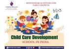 Child Care Development School in India – Montessori Activities for Early Growth