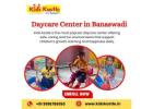 Daycare Center in Banaswadi