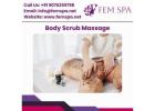 Body Scrub Massage at Home by Fem Spa