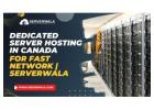Dedicated Server Hosting in Canada for Fast Network | Serverwala