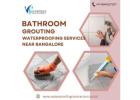 Bathroom Grouting Waterproofing Services near Bangalore