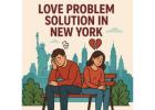 Love Problem Solution in New York