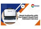"Boost Authority with Our Expert Guest Post Outreach Servic