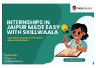 Get Internships in Jaipur Easily with SkillWaala