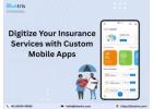 Digitize Your Insurance Services with Custom Mobile Apps