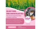 Delight Foods Sona Chakhao Black Rice – The Ancient Superfood Now in Modern Kitchens