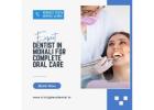 Expert Dentist in Mohali for Complete Oral Care