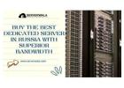 Buy the Best Dedicated Server in Russia With Superior Bandwidth