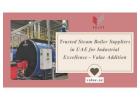 Trusted Steam Boiler Suppliers in UAE for Industrial Excellence - Value Addition
