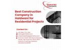  Best Construction Company in Haldwani for Residential Projects