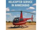 Experience Helicopter Services in Ahmedabad | Book Your Helicopter